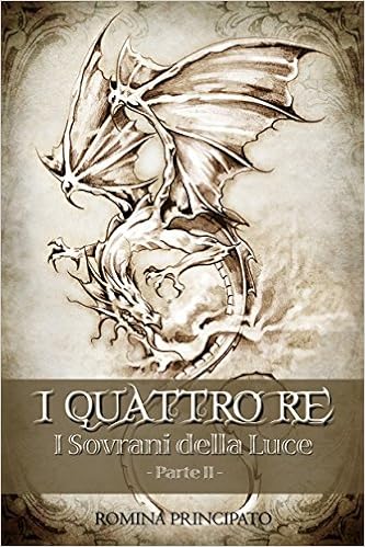Romina Principato - I Quattro Re. I Sovrani della Luce Parte II (2016)