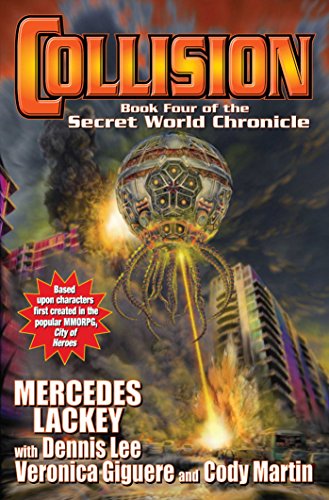 Collision: Book Four in the Secret World Chronicle by Mercedes Lackey