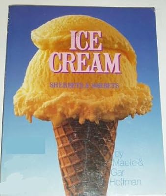 Ice Cream: Sherbets &amp; Sorbets