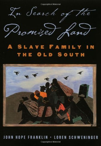 In Search of the Promised Land: A Slave Family in the Old South (New Narratives in American History) by John Hope Franklin