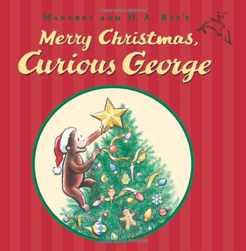Merry Christmas, Curious George by H. A. Rey