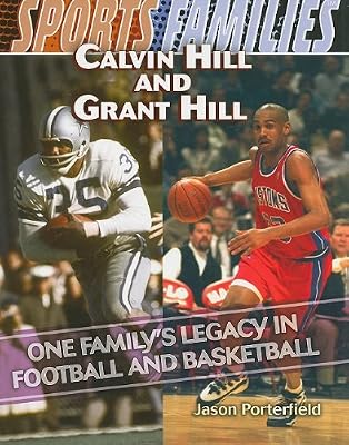 Calvin Hill and Grant Hill: One Family's Legacy in Football and Basketball