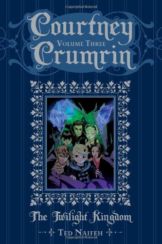 Courtney Crumrin Volume 3: The Twilight Kingdom by Ted Naifeh