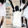 Black Lives Matter at School: An Uprising for Educational Justice