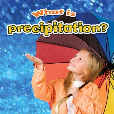 What is Precipitation? by Robin Johnson