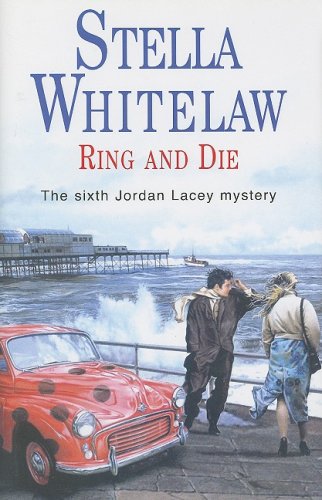 Ring and Die (Jordan Lacey Mysteries) by Stella Whitelaw