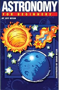 Astronomy For Beginners by Jeff Becan