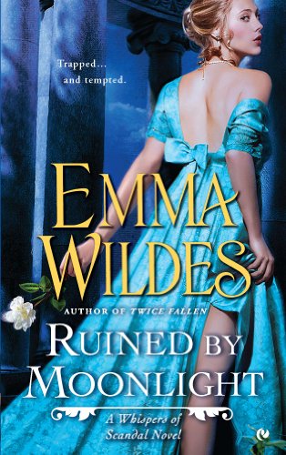 Ruined By Moonlight: A Whispers of Scandal Novel by Emma Wildes