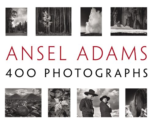 Ansel Adams: 400 Photographs by Ansel Adams