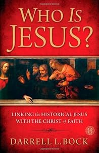Who Is Jesus?: Linking the Historical Jesus with the Christ of Faith