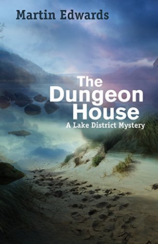 The Dungeon House: A Lake District Mystery by Martin Edwards