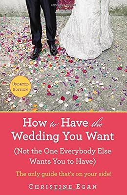 How to have the wedding you want