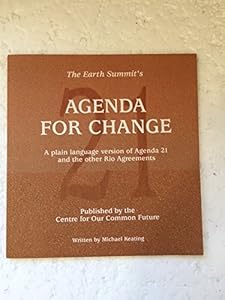 The Earth Summit's agenda for change: A plain language version of Agenda 21 and the other Rio Agreements