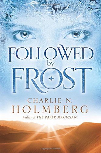 Followed by Frost by Charlie N. Holmberg