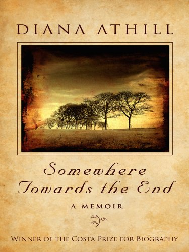 Somewhere Towards the End by Diana Athill