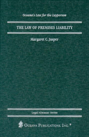 The Law of Premises Liability (Legal Almanac Series) by Margaret Jasper