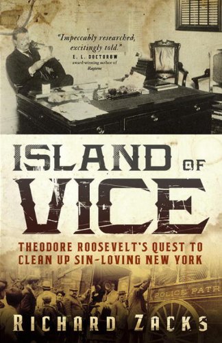 Island of Vice: Theodore Roosevelt's by Kenneth D. Ackerman
