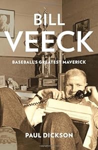 Bill Veeck: Baseball's Greatest Maverick