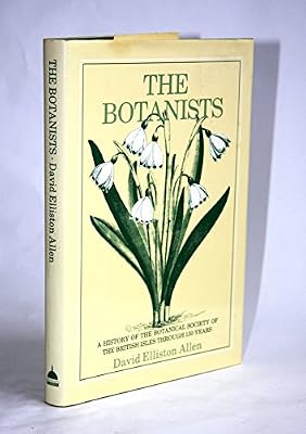 The Botanists: A History of the Botanical Society of the British Isles Through a Hundred and Fifty Years