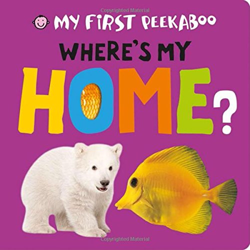 My First Peekaboo: Where's My Home? by Roger Priddy