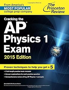 Cracking the AP Physics 1 Exam, 2015 Edition