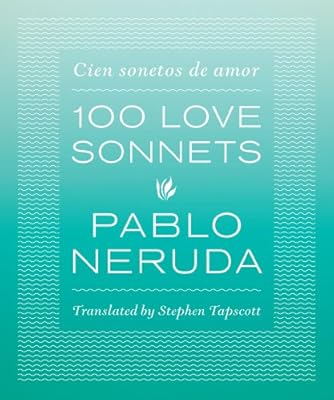 One Hundred Love Sonnets: Cien sonetos de amor
