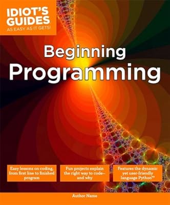 Idiot's Guides: Beginning Programming