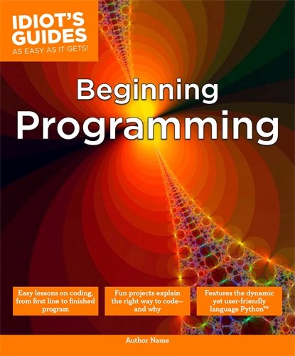 Idiot's Guides: Beginning Programming by Matt Telles