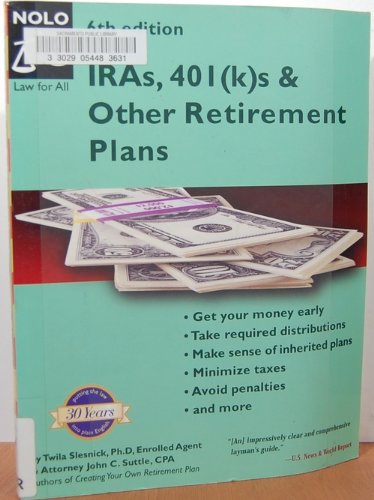 IRAs, 401(k)s & Other Retirement Plans: Taking Your Money Out by Twila Slesnick John C. Suttle