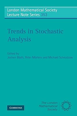 Trends in Stochastic Analysis (London Mathematical Society Lecture Note Series, Series Number 353)