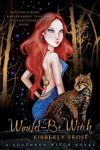 Would-Be Witch (A Southern Witch Novel) by Kimberly Frost