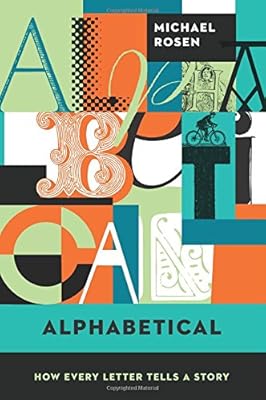 Alphabetical: How Every Letter Tells a Story