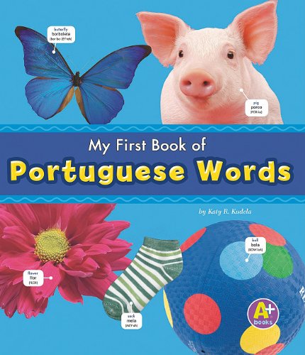 My First Book of Portuguese Words by Katy R. Kudela