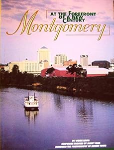 Montgomery: At the Forefront of a New Century by Wendi Lewis
