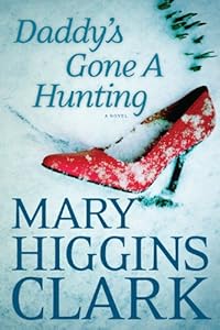Daddys Gone A Hunting by Mary Higgins Clark