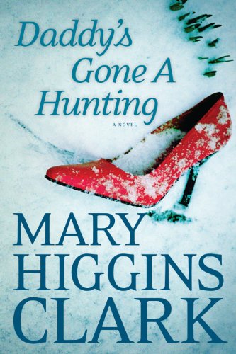 Daddys Gone A Hunting by Mary Higgins Clark