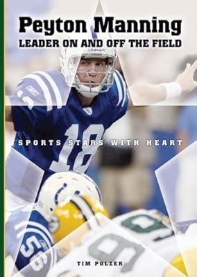 Peyton Manning: Leader On and Off the Field (Sports Stars with Heart)