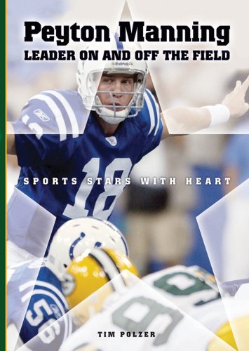 Peyton Manning: Leader On and Off the Field (Sports Stars with Heart) by Tim Polzer
