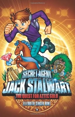 Secret Agent Jack Stalwart: Book 10: The Quest for Aztec Gold: Mexico