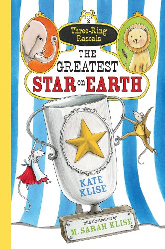The Greatest Star on Earth by Kate Klise