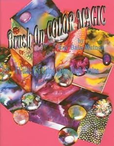Brush-on Color Magic: A Guide for Using Color Magic Stains by Kay Bain Weiner