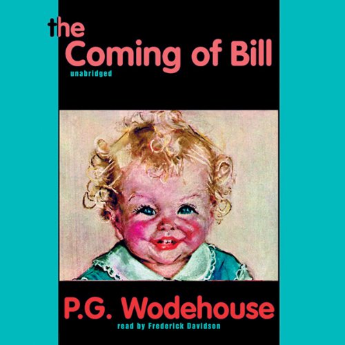 The Coming of Bill by P. G. Wodehouse