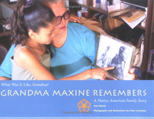 Grandma Maxine Remembers (What Was It Like, Grandma?) by Ann Morris