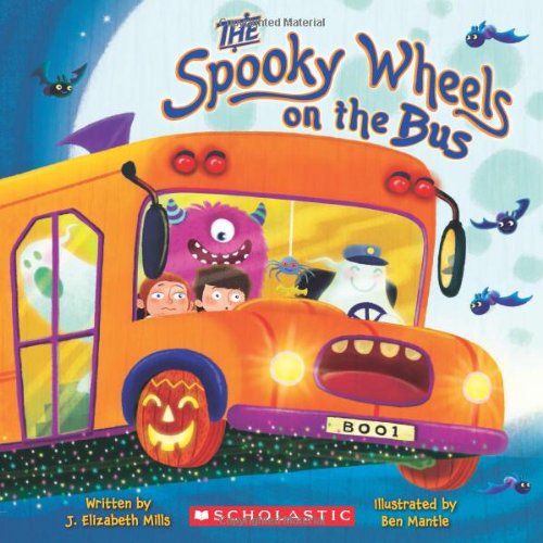 The Spooky Wheels on the Bus by J. Elizabeth Mills