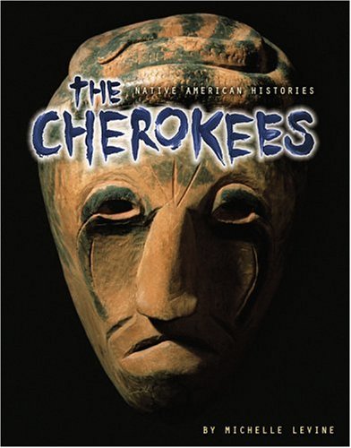 The Cherokees (Native American Histories) by Michelle Levine