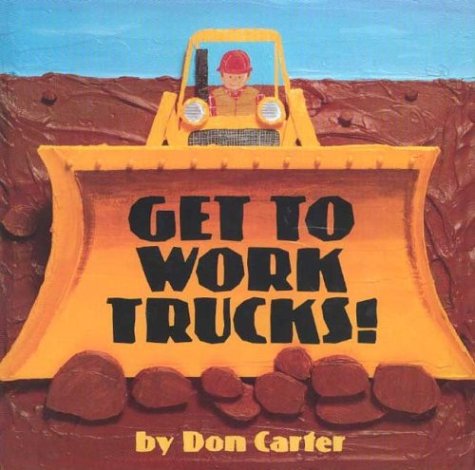 Get To Work, Trucks!