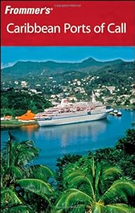 Frommer's Caribbean Ports of Call (Frommer's Complete Guides) by Christina Paulette Colon