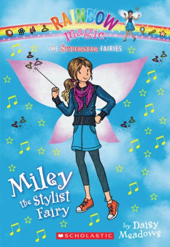 Superstar Fairies #4: Miley the Stylist Fairy: A Rainbow Magic Book by Daisy Meadows