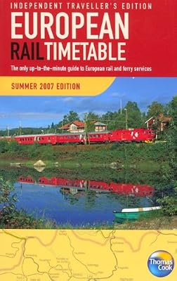 Thomas Cook European Rail Timetable Summer 2007: Independent Travellers Edition
