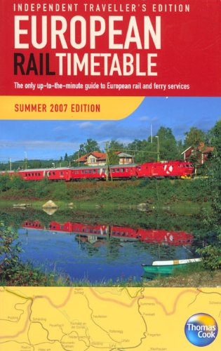 Thomas Cook European Rail Timetable Summer 2007: Independent Travellers Edition by Brendan Fox